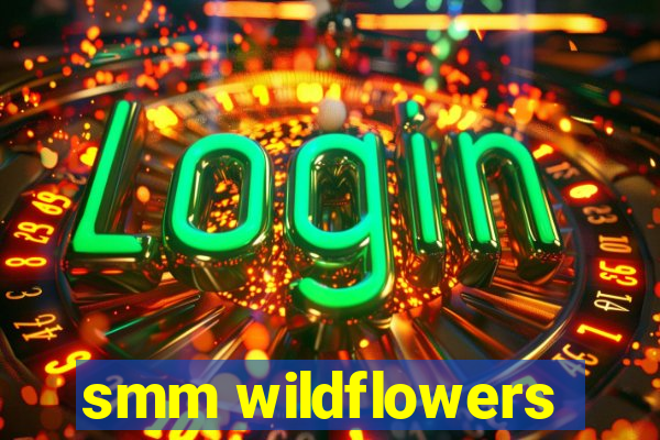 smm wildflowers